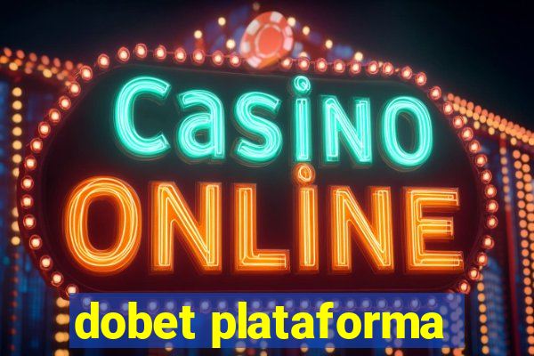 dobet plataforma